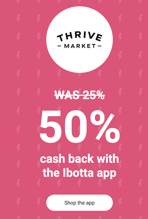 iBotta Thrive Market 24-Hour Flash Cashback 1 iBotta Thrive Market Cashback Deal